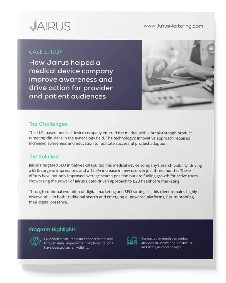 How Jairus Helped a Medical Device Company Improve Awareness and Drive Action for Provider and Patient Audiences Case Study