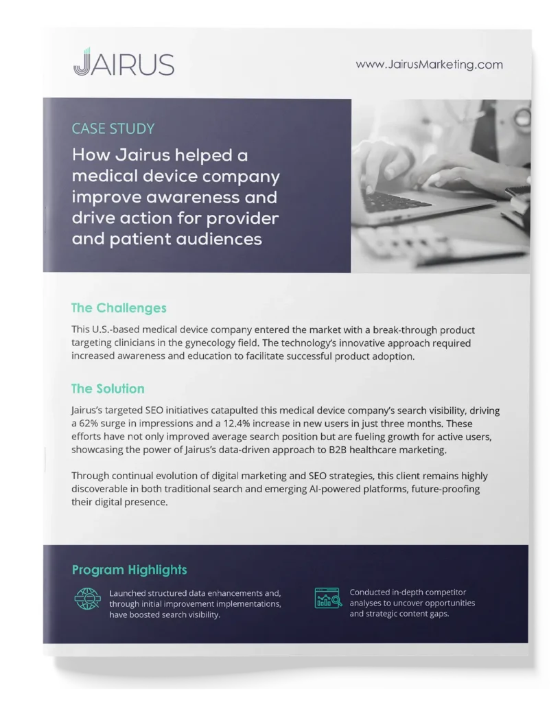 How Jairus Helped a Medical Device Company Improve Awareness and Drive Action for Provider and Patient Audiences Case Study